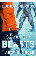 Savage Beasts of the Arctic Circle