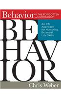 Behavior: The Forgotten Curriculum: An Rti Approach for Nurturing Essential Life Skills (Transform Your Differentiated Instruction, Assessment, and Behavior-Management Strategies)