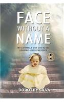 Face Without a Name: MY LIFEWALK with GOD by the LEADING of HIS PRESENCE