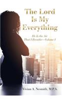 The Lord Is My Everything