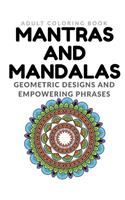 Mantras and Mandalas - Adult Coloring Book