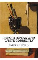 How to Speak and Write Correctly