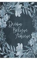 Chalkboard Bullet Dot Grid Journal - Dream Believe Achieve (Blue): 100 page 6" x 9" Bullet Dot Grid Journal: Inspirational Journal, Blank Diary, Dot Grid Bullet Planner, Blank Journal(2 Bullet Dot Grid Journal)