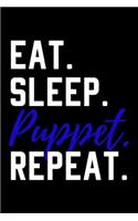 Eat Sleep Puppet Repeat