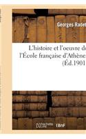 L'Histoire Et l'Oeuvre de l'École Française d'Athènes