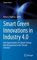 Smart Green Innovations in Industry 4.0: New Opportunities for Climate Change Risk Management in the “Decade of Action”(Springer Climate)