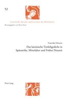 Das lateinische Tierlobgedicht in Spaetantike, Mittelalter und Frueher Neuzeit