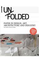 Unfolded: Paper in Design, Art, Architecture and Industry