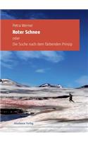 Roter Schnee: Oder Die Suche Nach Dem Färbenden Prinzip