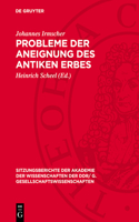 Probleme Der Aneignung Des Antiken Erbes