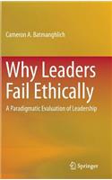 Why Leaders Fail Ethically