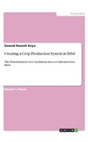 Creating a Crop Production System in Erbil: The Determination of a Catchment Area to Cultivated Area Ratio