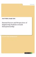 Parental Factors and Perspectives of Engineering Students towards Entrepreneurship