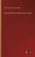 Comedia famosa. El duelo contra su dama