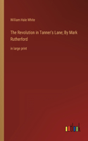 Revolution in Tanner's Lane; By Mark Rutherford