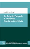 Die Rolle Der Theologie in Universitat, Gesellschaft Und Kirche