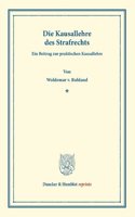 Die Kausallehre Des Strafrechts