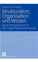 Strukturation, Organisation Und Wissen