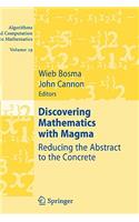 Discovering Mathematics with Magma: Reducing the Abstract to the Concrete