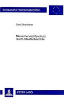 Menschenrechtsschutz durch Staatenberichte