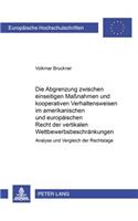 Abgrenzung Zwischen Einseitigen Maßnahmen Und Kooperativen Verhaltensweisen Im Amerikanischen Und Europaeischen Recht Der Vertikalen Wettbewerbsbeschraenkungen