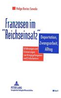 Franzosen Im «Reichseinsatz»: Deportation, Zwangsarbeit, Alltag- Erfahrungen Und Erinnerungen Von Kriegsgefangenen Und Zivilarbeitern