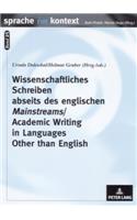 Wissenschaftliches Schreiben Abseits Des Englischen «Mainstreams»- Academic Writing in Languages Other Than English