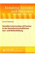 Verteilte Communities of Practice in Der Betriebswirtschaftlichen Aus- Und Weiterbildung