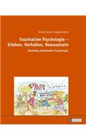 Faszination Psychologie - Erleben, Verhalten, Bewusstsein