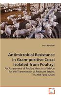 Antimicrobial Resistance in Gram-positive Cocci Isolated from Poultry