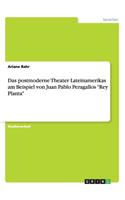 Das postmoderne Theater Lateinamerikas am Beispiel von Juan Pablo Peragallos "Rey Planta": (German)