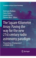 Square Kilometre Array: Paving the Way for the New 21st Century Radio Astronomy Paradigm