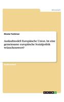 Auslaufmodell Europäische Union. Ist eine gemeinsame europäische Sozialpolitik wünschenswert?