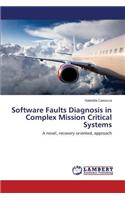 Software Faults Diagnosis in Complex Mission Critical Systems