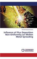 Influence of Flux Deposition Non-Uniformity on Molten Metal Spreading