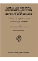 Klinik Und Therapie Der Herzkrankheiten Und Der Gefässerkrankungen: Vorträge Für Praktische Ärzte