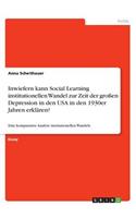 Inwiefern kann Social Learning institutionellen Wandel zur Zeit der großen Depression in den USA in den 1930er Jahren erklären?