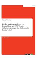 Entwicklung des Terrors in Deutschland seit 1970. Welche Sicherheitskonzepte hat die Deutsche Bundeswehr?