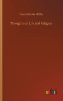 Thoughts on Life and Religion