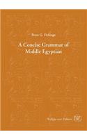 A Concise Grammar of Middle Egyptian: An Outline of Middle Egyptian Grammar