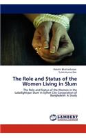 Role and Status of the Women Living in Slum