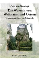 Wurzeln von Weihnacht und Ostern