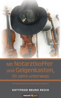 Mit Notarztkoffer und Geigenkasten, 50 Jahre unterwegs