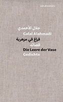 Die Leere der Vase: Gedichte - Deutsch-Arabische Ausgabe