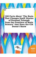 100 Facts about the Brain That Changes Itself