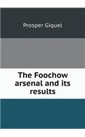 The Foochow arsenal and its results: (English)