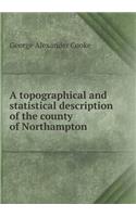 A topographical and statistical description of the county of Northampton