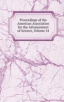 Proceedings of the American Association for the Advancement of Science, Volume 54