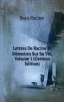 Lettres De Racine Et Memoires Sur Sa Vie, Volume 1 (German Edition)