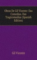 Obras De Gil Vicente: Das Comedias. Das Tragicomedias (Spanish Edition)